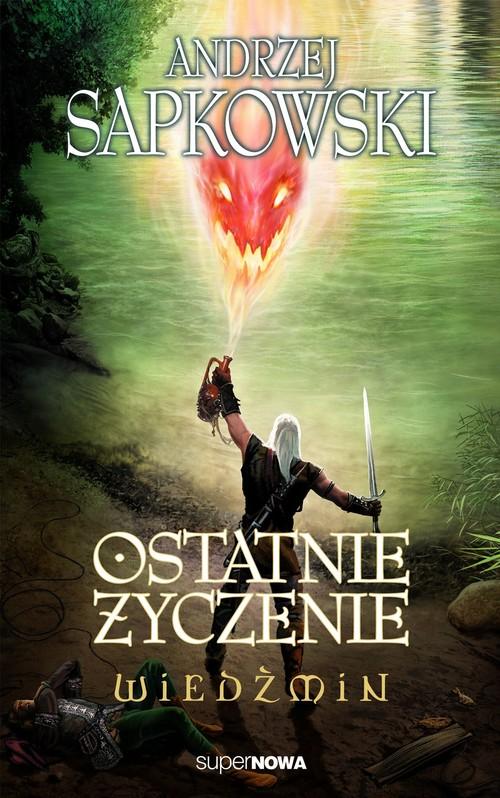 Ostatnie życzenie - Wiedźmin tom 1