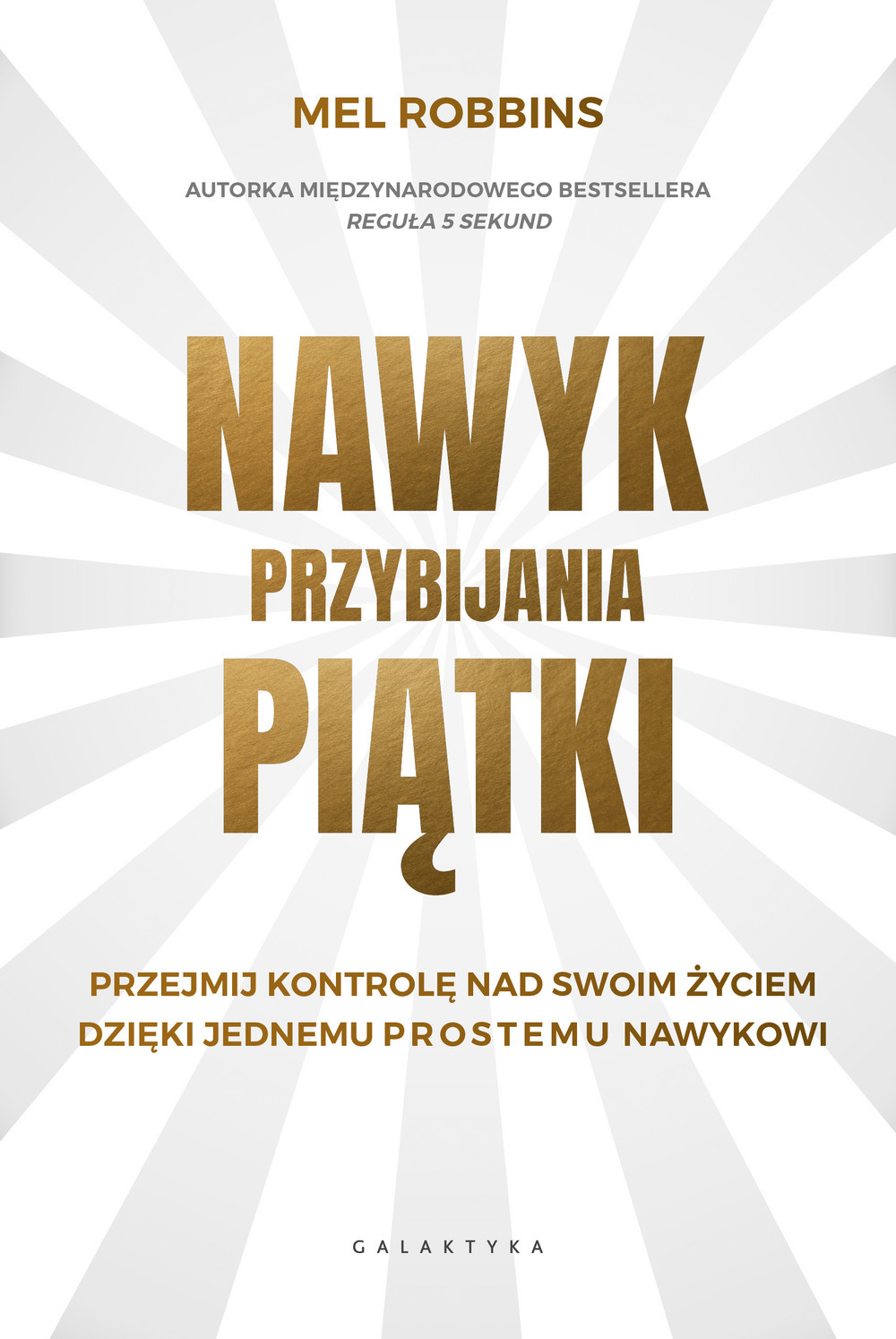 Nawyk przybijania piątki. Przejmij kontrolę nad swoim życiem, dzięki jednemu prostemu nawykowi