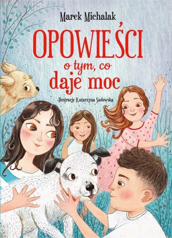 Książka- Opowieści o tym co daje moc