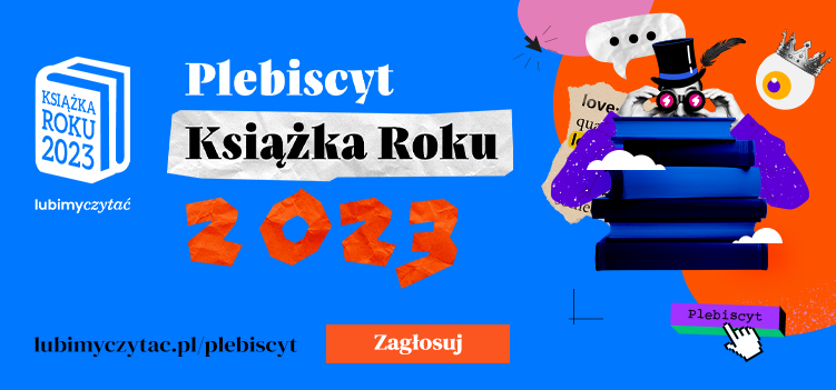 Oddaj głos w plebiscycie lubimyczytac.pl – wybierz najlepsze książki roku 2023!