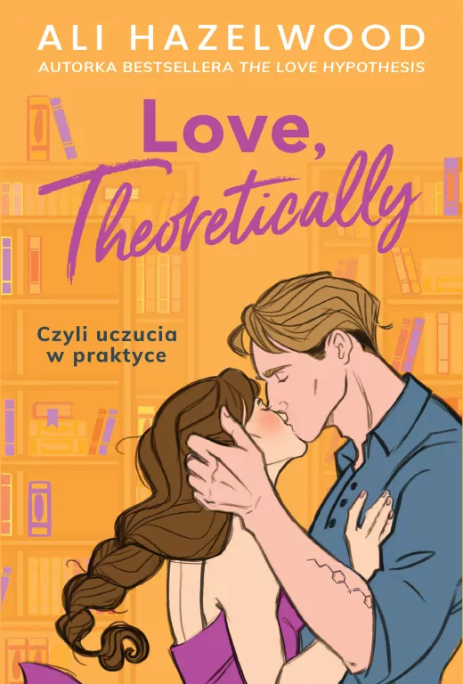 Książka "Love, Theoretically. Czyli uczucia w praktyce"