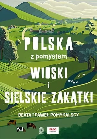 książka- "Wioski i sielskie zakątki. Polska z pomysłem"