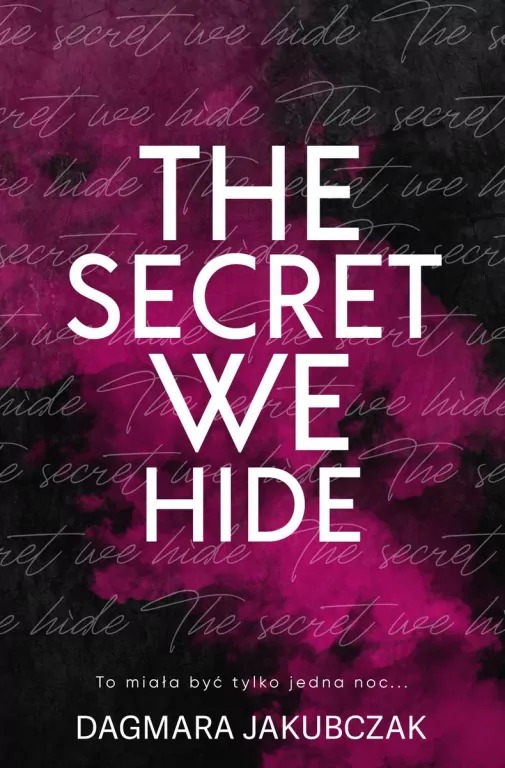 książka- The Secret We Hide - Dagmara Jakubczak