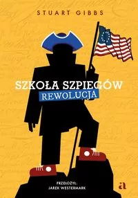książka- 1. Rewolucja. Szkoła szpiegów - Stuart Gibbs