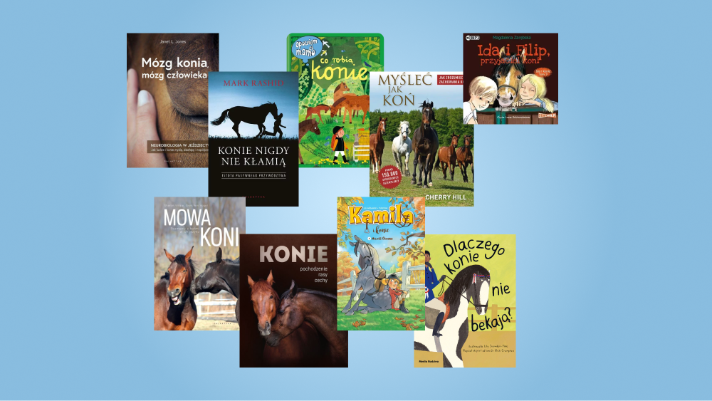 Książki o koniach – 10 polecanych publikacji dla dzieci i dorosłych
