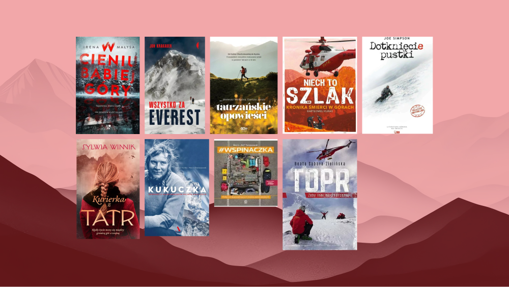 Książki o górach – 10 propozycji dla fanów literatury górskiej