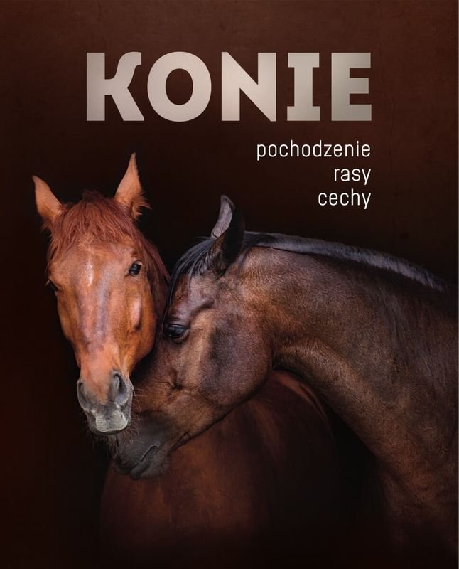 książka Konie. Pochodzenie, rasy, cechy