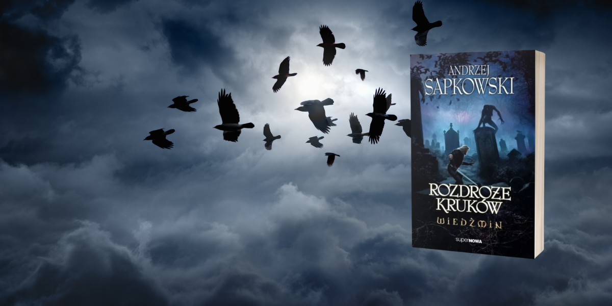 „Rozdroże kruków” – nowa książka Andrzeja Sapkowskiego z serii „Wiedźmin”