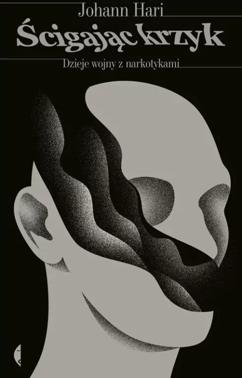 książka Ścigając krzyk. Dzieje wojny z narkotykami