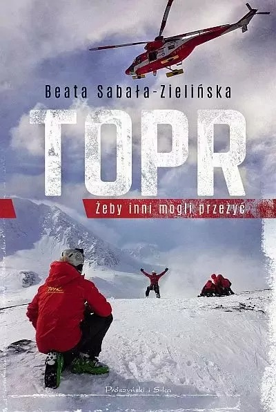 książka- "TOPR. Żeby inni mogli przeżyć"