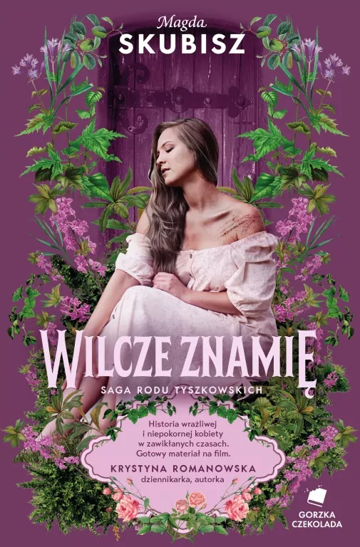 książka- Wilcze znamię. Saga rodu Tyszkowskich. Tom 4 – Magda Skubisz, Wydawnictwo Gorzka Czekolada