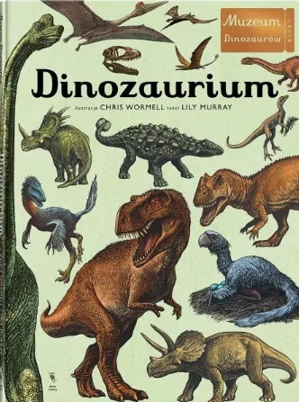“Dinozaurium. Muzeum dinozaurów”