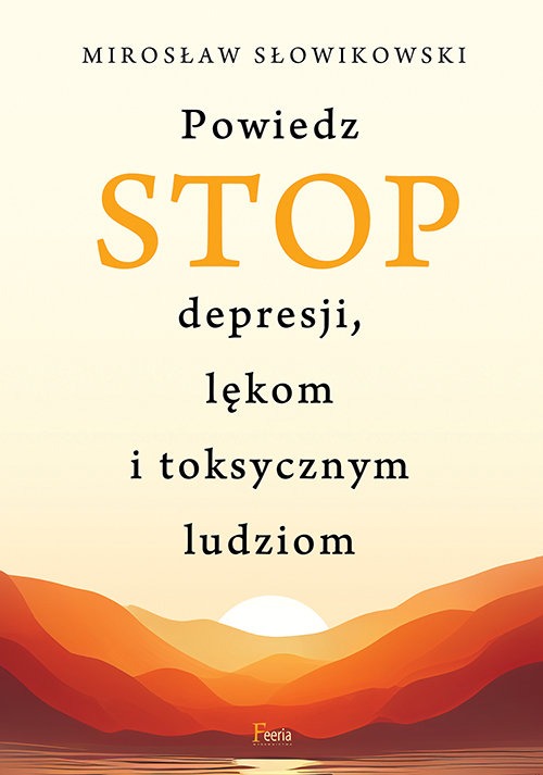 książka- Powiedz STOP depresji, lękom i toksycznym ludziom