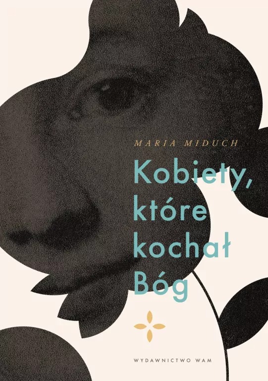 książka “Kobiety, które kochał Bóg”, Maria Miduch