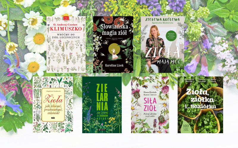 Książki o ziołach i ziołolecznictwie – TOP 7 pozycji o mocy ziół