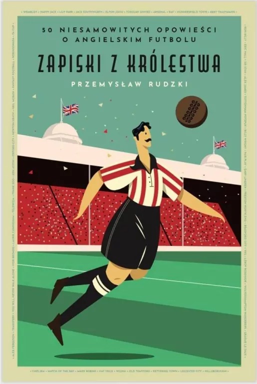 Zapiski z Królestwa. 50 niesamowitych historii o angielskim futbolu