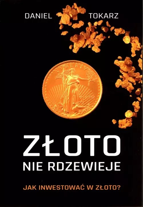 Złoto nie rdzewieje. Jak inwestować w złoto